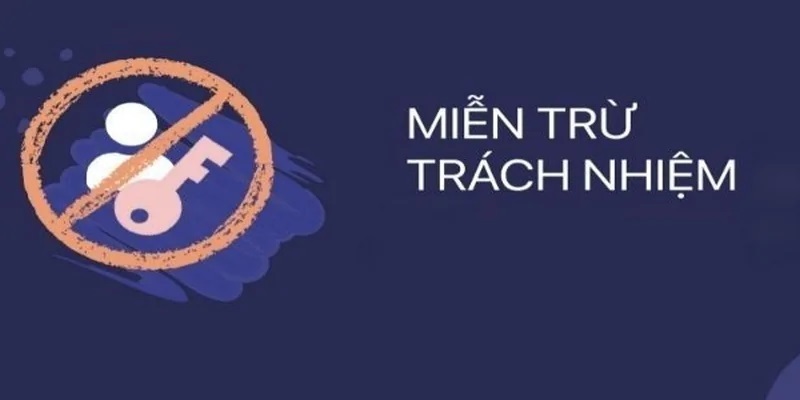 Miễn trừ trách nhiệm 1 Tìm hiểu đôi nét về chính sách miễn trừ trách nhiệm U888