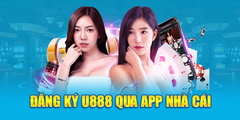 Hướng Dẫn Đăng Ký U888 Thao Tác Đơn Giản Chưa Đến 1 Phút 3 Đăng ký U888 qua ứng dụng của nhà cái