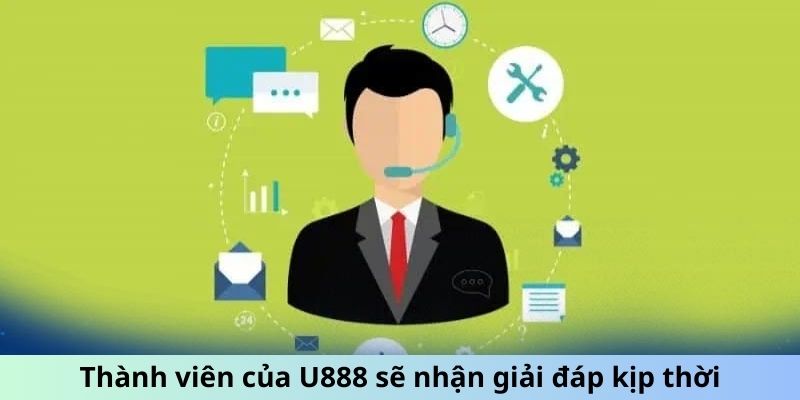 Liên Hệ U888 3 Thành viên của U888 sẽ nhận giải đáp kịp thời