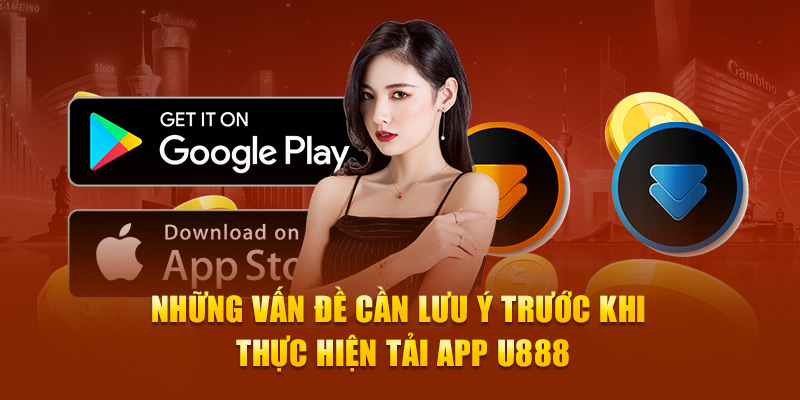 Hướng Dẫn Tải App U888 Tham Gia Giải Trí Đỉnh Cao Mọi Lúc Mọi Nơi 4 Lưu ý quan trọng trước khi tải app U888