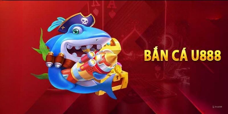 Bắn Cá 2 Ưu điểm bắn cá u88 siêu đặc biệt